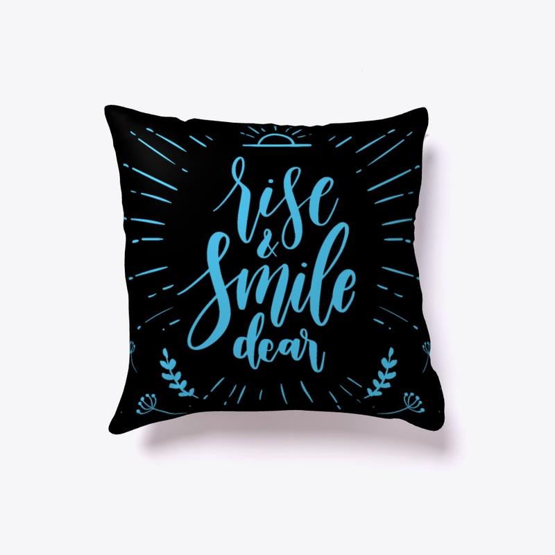 Motivation pillow - Rise and smile dear