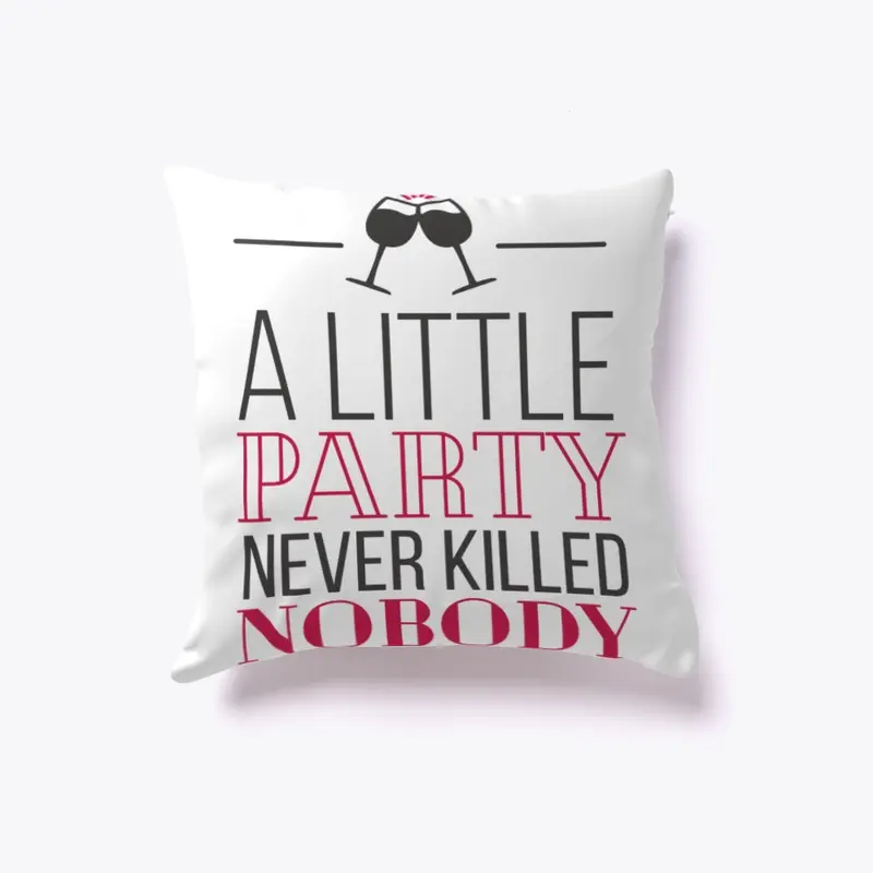 Party pillow - A little party never hurt