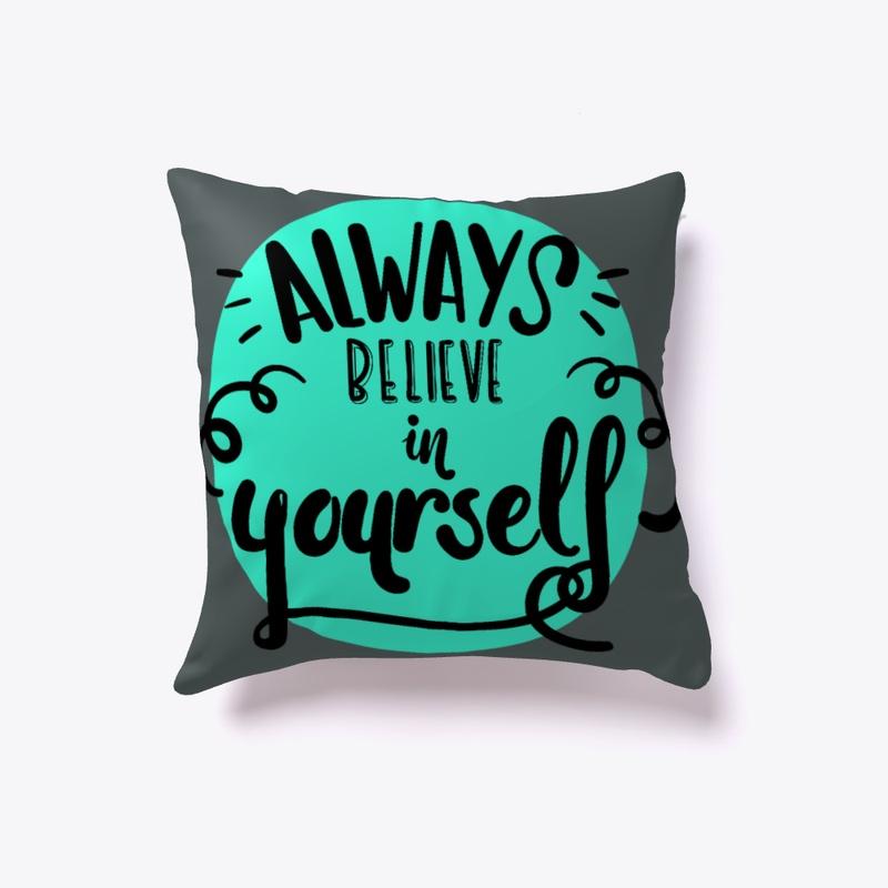 Motivation pillow - Always believe 